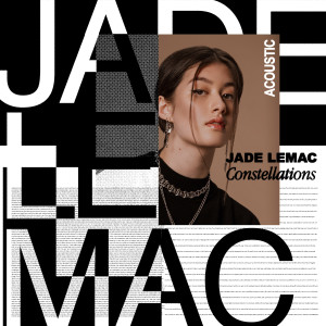 收听Jade LeMac的Constellations (Acoustic Version)歌词歌曲