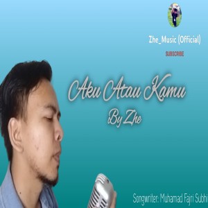 收听Zhe的Aku Atau Kamu歌词歌曲