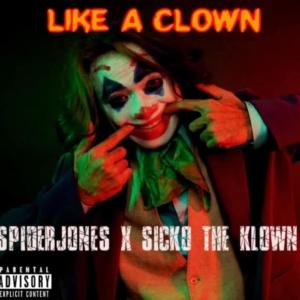 ดาวน์โหลดและฟังเพลง LIKE A KLOWN (feat. SPIDER JONES) (Explicit) พร้อมเนื้อเพลงจาก Sicko The Klown