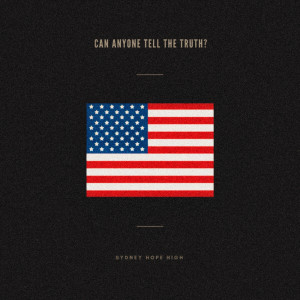 Dengarkan lagu Can Anyone Tell the Truth? nyanyian Sydney Hope High dengan lirik
