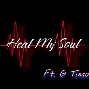 GTIMO的專輯Heal My Soul (feat. GTimo) [Explicit]