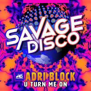 Adri Block的专辑U Turn Me On (Club Mix)