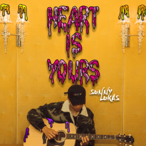 Dengarkan Heart Is Yours lagu dari Sunny Lukas dengan lirik