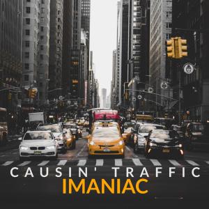 Dengarkan lagu Causin' Traffic nyanyian Imaniac dengan lirik