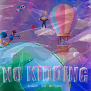 Dengarkan lagu NO KIDDING (Explicit) nyanyian XGWORLD dengan lirik
