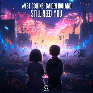 收听West Collins的Still Need You歌词歌曲