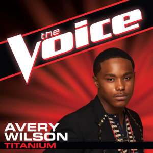收聽Avery Wilson的Titanium (The Voice Performance)歌詞歌曲