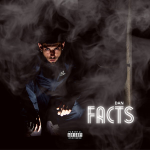 Listen to FACTS (Explicit) song with lyrics from Dan