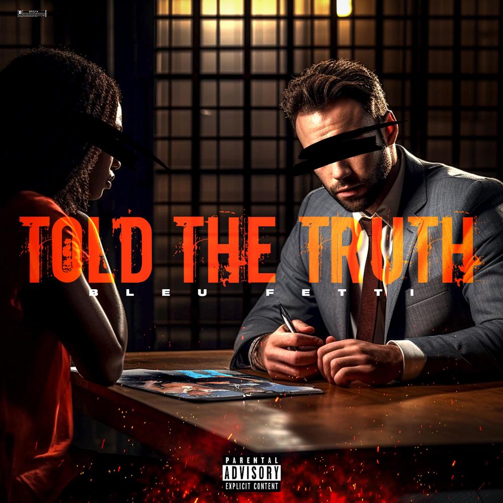 Told The Truth (Explicit)