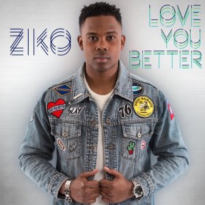 ดาวน์โหลดและฟังเพลง Love You Better พร้อมเนื้อเพลงจาก ZIKO