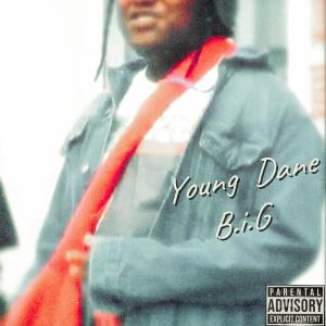 ดาวน์โหลดและฟังเพลง B.i.G (Explicit) พร้อมเนื้อเพลงจาก Young Dane