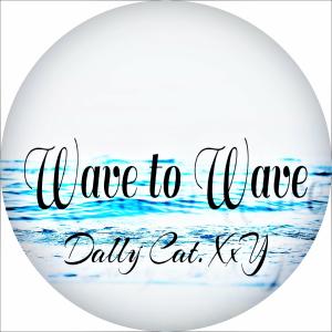 Listen to Wave to Wave (Instrumental) song with lyrics from Dally Cat.XxY