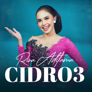 Dengarkan Cidro 3 (Live) lagu dari Rina Aditama dengan lirik