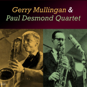 Paul Desmond Quartet的專輯Gerry Mulligan & Paul Desmond Quartet