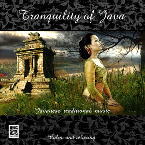 Album Tranquility of Java (Calm and Relaxing Javanese Traditional Music) from Joko Maryono