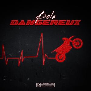 BOLA的专辑DANGEREUX (Explicit)