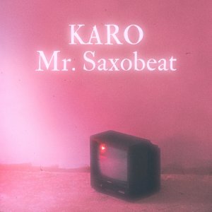 Listen to Mr. Saxobeat (Acoustic) song with lyrics from Karo