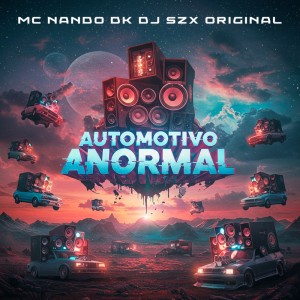 Listen to Automotivo Anormal (Explicit) song with lyrics from DJ Szx Original