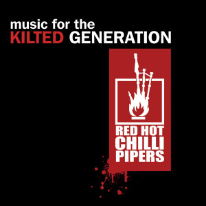 Red Hot Chilli Pipers的專輯Music For The Kilted Generation