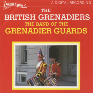 ดาวน์โหลดและฟังเพลง Grenadiers Mars พร้อมเนื้อเพลงจาก The Band Of The Grenadier Guards
