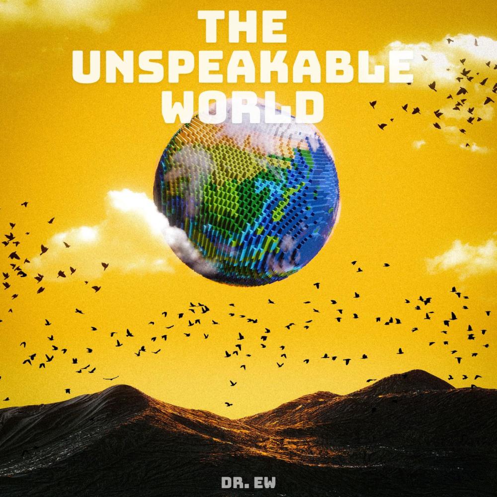 the unspeakable world (no drums)