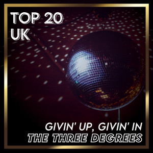 The Three Degrees的专辑Givin' Up, Givin' In (UK Chart Top 40 - No. 12)
