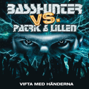 Basshunter的專輯Patrik & Lillen - Vifta Med Händerna