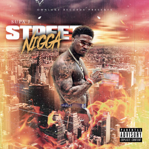 Supa J的专辑Street Nigga (Explicit)