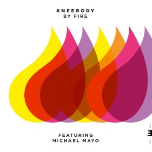 ดาวน์โหลดและฟังเพลง By Fire พร้อมเนื้อเพลงจาก Kneebody