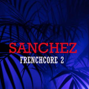 อัลบัม Frenchcore 2 ศิลปิน Sanchez