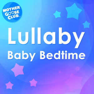 Mother Goose Club的專輯Lullaby Baby Bedtime