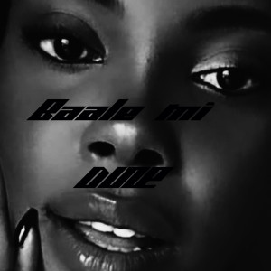 Listen to Baale Mi song with lyrics from Duze