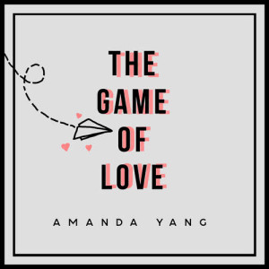 ดาวน์โหลดและฟังเพลง The Game of Love พร้อมเนื้อเพลงจาก Amanda Yang