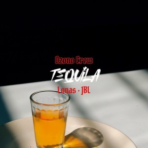 Listen to Tequila song with lyrics from Ozono Crew