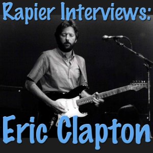 Dengarkan Rapier Interviews: Eric Clapton lagu dari Eric Clapton dengan lirik