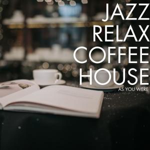 ดาวน์โหลดและฟังเพลง As You Were พร้อมเนื้อเพลงจาก Jazz Relax Coffee House