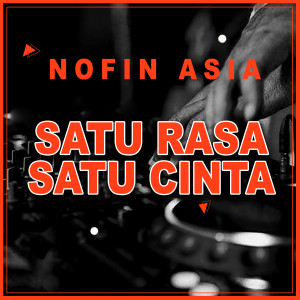 Nofin Asia的专辑Satu Rasa Satu Cinta