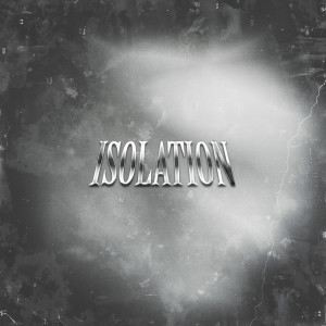 Listen to ISOLATION song with lyrics from EliaZz
