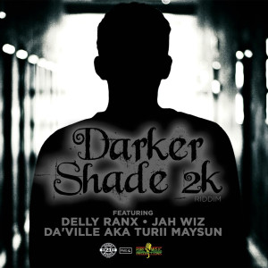 Delly Ranx的專輯Darker Shade 2k Riddim