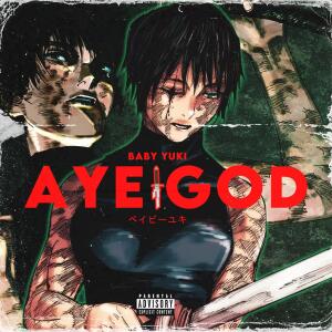Baby Yuki的專輯Aye God (Explicit)