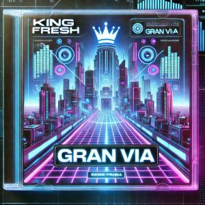 收聽King Fresh的Gran via歌詞歌曲