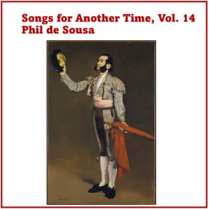 Album Songs for Another Time, Vol. 14 from Phil de Sousa