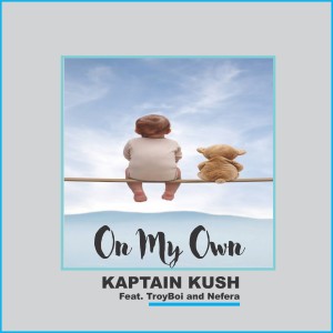 Album On My Own (feat. Troyboi, Nefera) from Kaptain Kush