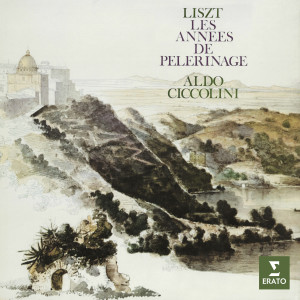 อัลบัม Liszt: Les années de pèlerinage ศิลปิน Aldo Ciccolini