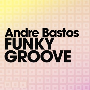 Album Funky Groove oleh Andre Bastos