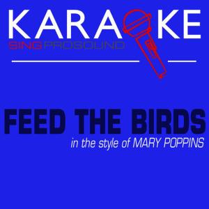 收聽ProSound Karaoke Band的Feed the Birds (Karaoke Lead Vocal Demo)歌詞歌曲