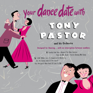 Tony Pastor And His Orchestra的专辑Your Dance Date With Tony Pastor