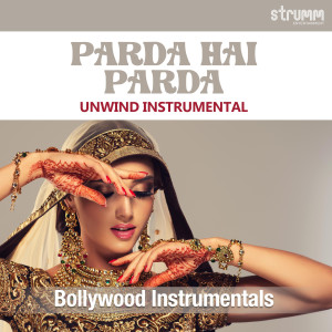 อัลบัม Parda Hai Parda (Unwind Instrumental) ศิลปิน Aditya Paudwal