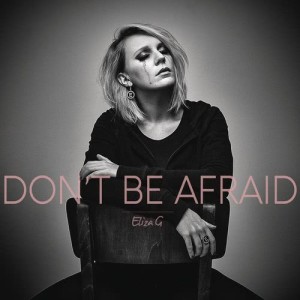 收聽Eliza G的Don't Be Afraid (Oxio Remix)歌詞歌曲