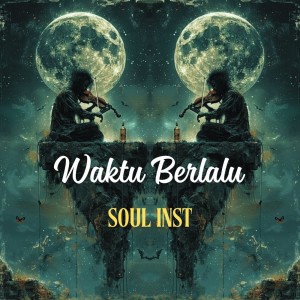 收聽Soul Inst的Waktu Berlalu歌詞歌曲